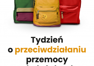 Plakat - Tydzień Przeciwdziałania Przemocy Rówieśniczej.