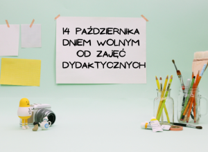 Plakat: Dzień Edukacji Narodowej jest dniem wolnym od zajęć dydaktycznych.